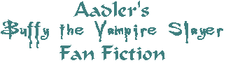 Aadlers Buffy the Vampire Slayer Fan Fiction